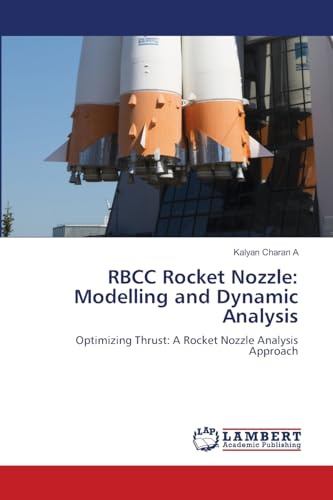 RBCC Rocket Nozzle: Modelling and Dynamic Analysis: Optimizing Thrust: A Rocket Nozzle Analysis Approach
