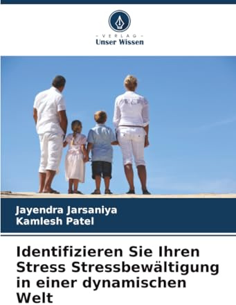 Identifizieren Sie Ihren Stress Stressbewältigung in einer dynamischen Welt