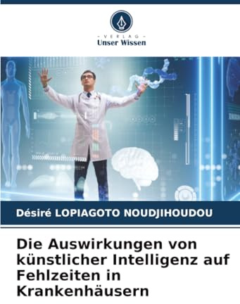 Die Auswirkungen von künstlicher Intelligenz auf Fehlzeiten in Krankenhäusern