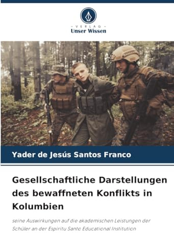 Gesellschaftliche Darstellungen des bewaffneten Konflikts in Kolumbien: seine Auswirkungen auf die akademischen Leistungen der Schüler an der Espiritu Santo Educational Institution