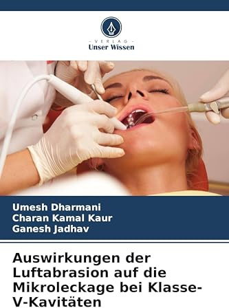 Auswirkungen der Luftabrasion auf die Mikroleckage bei Klasse-V-Kavitäten