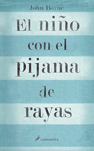 El niño con el pijama de rayas: Ausgezeichnet mit dem Irish Book Award, Bestes Kinderbuch des Jahres. Nominiert für die Carnegie Medal, the Ottokar's ... Premio Paolo Ungari (Novela (Best Seller))
