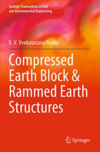 Compressed Earth Block & Rammed Earth Structures (Springer Transactions in Civil and Environmental Engineering)