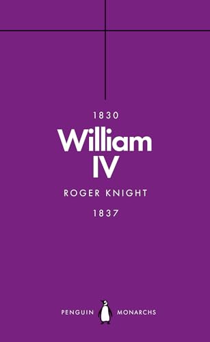 William IV: A King at Sea (Penguin Monarchs)