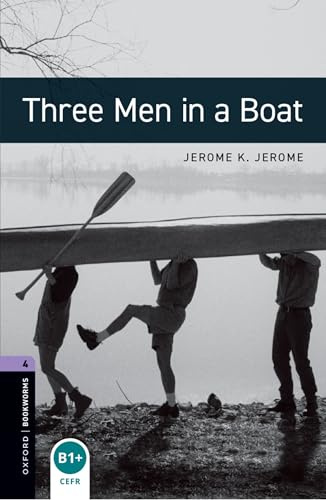 Oxford Bookworms Library: Three Men in A Boat: Level 4: 1400-Word Vocabulary (Oxford Bookworms Library Level 4, 4)