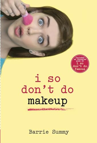 I So Don't Do Makeup (I So Don't Do... Series, Band 3)