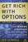 Get Rich With Options: Four Winning Strategies Straight from the Exchange Floor