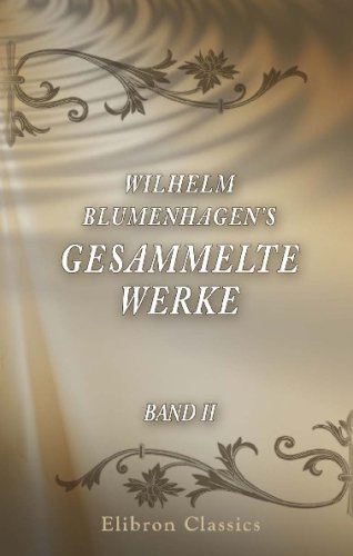 Wilhelm Blumenhagen's gesammelte Werke: Band II. Jahn der Büssende; Soldatenglück; Schuld gebiert Schuld; Der finstere Retter; Die letzte Liebe