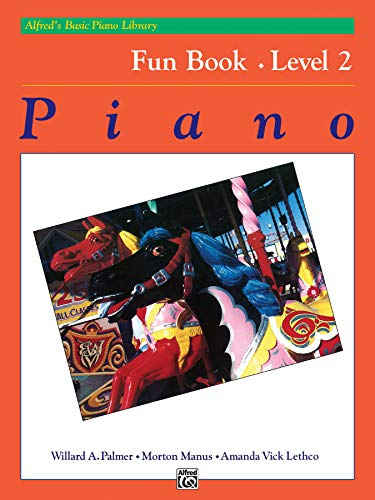 Alfred's Basic Piano Course Fun Book, Bk 2 (Alfred's Basic Piano Library)