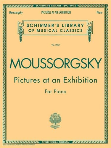 Pictures at an Exhibition (1874) - Centennial Edition: Piano Solo (Schirmer's Library of Musical Classics)