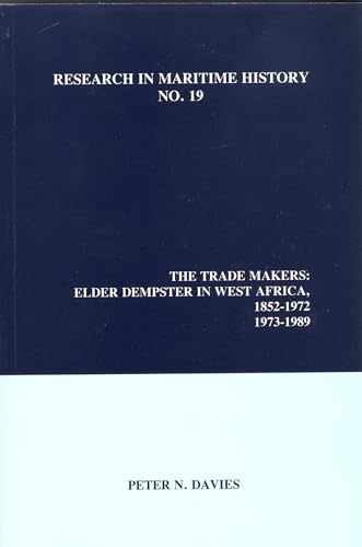 The Trade Makers: Elder Dempster in West Africa, 1852-1972, 1973-1989 (Research in Maritime History Lup, Band 19)