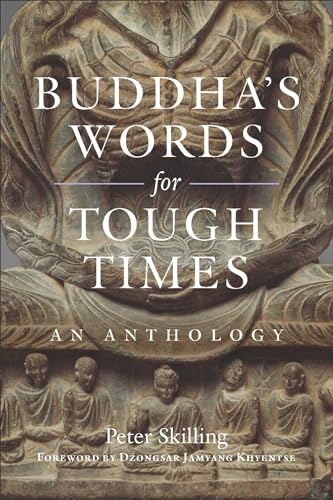 Buddha's Words for Tough Times: An Anthology
