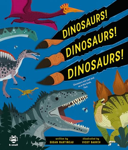 Dinosaurs! Dinosaurs! Dinosaurs!: Dinosaurs are Cool and So is This Book. Fact. (Nature Investigators)