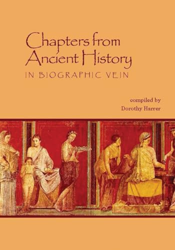 Chapters from Ancient History: In Biographic Vein