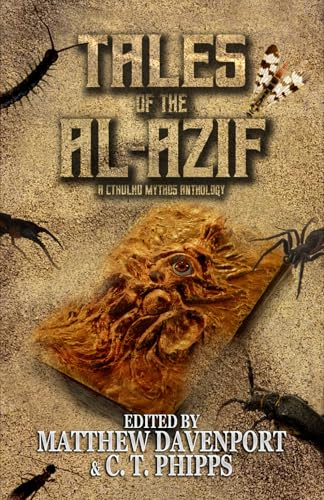 Tales of the Al-Azif: A Cthulhu Mythos Anthology (Books of Cthulhu, Band 1)