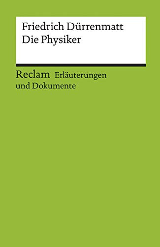 Erläuterungen und Dokumente zu Friedrich Dürrenmatt: Die Physiker (Reclams Universal-Bibliothek)