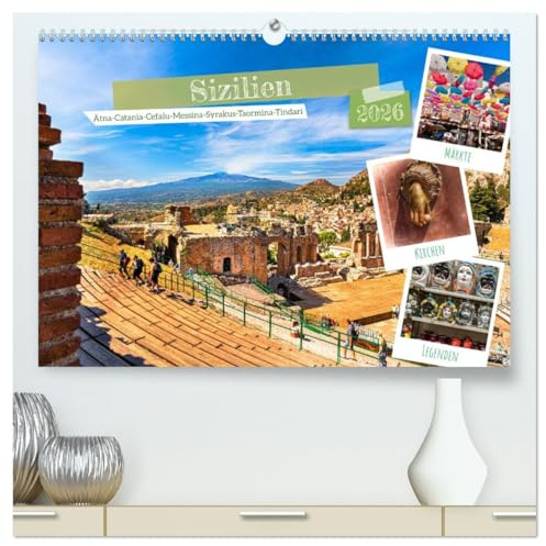 Sizilien, Ätna-Catania-Cefalu-Messina-Syrakus-Taormina-Tindari (hochwertiger Premium Wandkalender 2026 DIN A2 quer), Kunstdruck in Hochglanz: Eine ... finden sich hier wieder. (CALVENDO Orte)