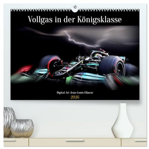 Vollgas in der Königsklasse (hochwertiger Premium Wandkalender 2026 DIN A2 quer), Kunstdruck in Hochglanz: Motorsport in kreativer Optik (CALVENDO Mobilitaet)