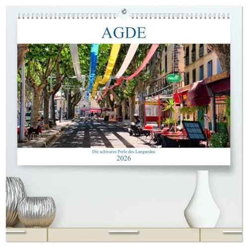 Agde - die schwarze Perle des Languedoc (hochwertiger Premium Wandkalender 2026 DIN A2 quer), Kunstdruck in Hochglanz: Spaziergang durch eine der ältesten Städte Frankreichs (CALVENDO Orte)