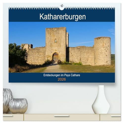 Katharerburgen - Entdeckungen im Pays Cathare (hochwertiger Premium Wandkalender 2026 DIN A2 quer), Kunstdruck in Hochglanz: Zeugnisse der Geschichte in Südfrankreich (CALVENDO Orte)