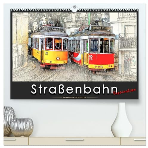 Straßenbahn Faszination (hochwertiger Premium Wandkalender 2026 DIN A2 quer), Kunstdruck in Hochglanz: Personenbeförderung zwischen Nostalgie und Moderne. (CALVENDO Mobilitaet)
