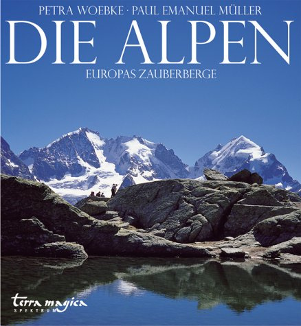 Die Alpen Spektrum: Europas Zauberberge