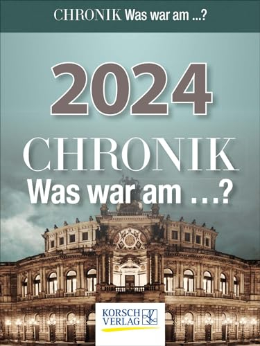 Chronik - Was war am...? 2024: Tages-Abreisskalender I Spannendes Quiz zur geschichtlichen Allgemeinbildung I Aufstellbar I 12 x 16 cm