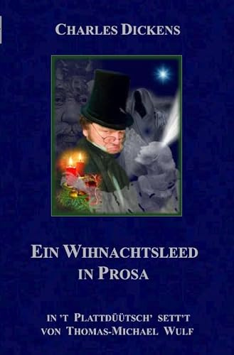 Ein Wihnachtsleed in Prosa: Ein Späukvertellers tau Kindjes' (Grote Literatur platt makt)