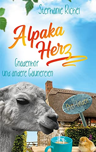 Alpakaherz: Gnadenhof und andere Gaunereien
