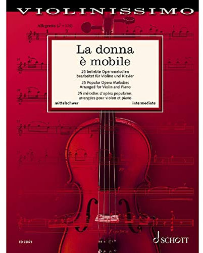 La donna è mobile: 25 beliebte Opernmelodien. Band 7. Violine und Klavier. (Violinissimo, Band 7)