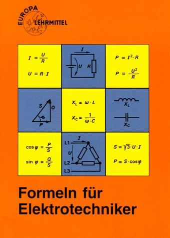 Formeln für Elektrotechniker: Global zugelassen für die Prüfungen der IHKs in NRW (Europa-Fachbuchreihe Elektrotechnik)