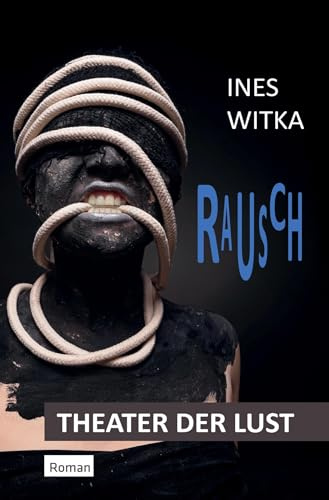 RAUSCH (Theater der Lust)