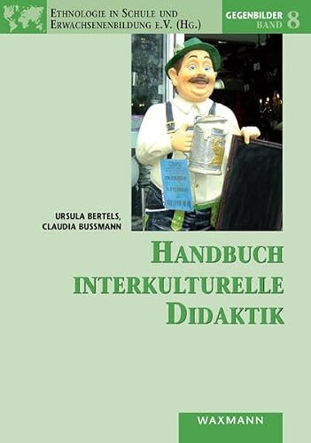 Handbuch interkulturelle Didaktik: Hrsg. v. Ethnologie in Schule und Erwachsenenbildung e.V. (Gegenbilder)