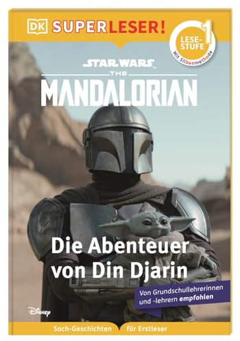 SUPERLESER! Star Wars™ The Mandalorian Die Abenteuer von Din Djarin: 1. Lesestufe, Sach-Geschichten für Erstleser. Mit Silbenmethode für Kinder ab 6 Jahren
