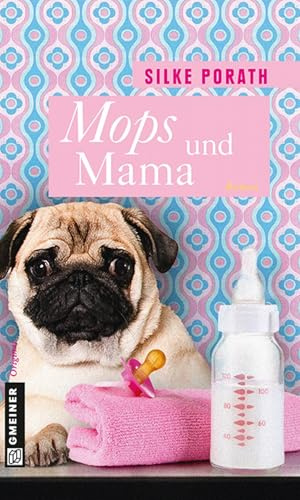 Mops und Mama: Roman (Von Möpsen und Menschen)