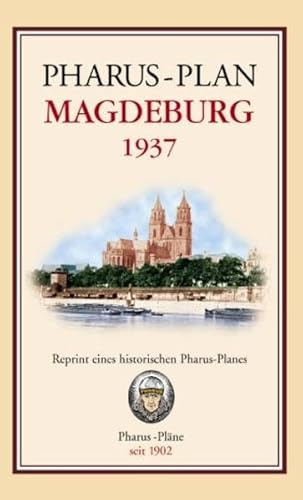 Pharus-Plan Magdeburg 1937: Reprint eines historischen Pharus-Planes