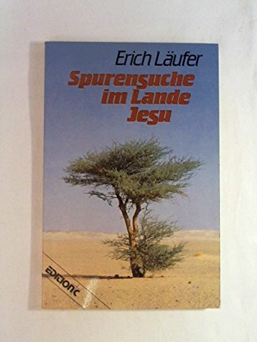 Spurensuche im Lande Jesu: Biblische Betrachtungen (Edition C - C)