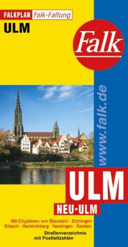 Falkplan Falk-Faltung Ulm / Neu-Ulm: Mit Ortsteilen von Blaustein, Elchingen, Erbach, Illerkirchberg, Nersingen, Senden. Straßenverz. m. Postleitzahlen