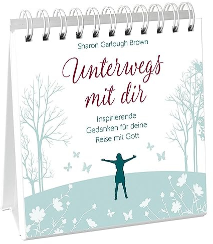 Unterwegs mit dir - Aufstellbuch: Inspirierende Gedanken für deine Reise mit Gott