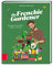 The Frenchie Gardener: Dein eigenes Gemüse & Obst auf Balkon und Terrasse – GAD Silbermedaillen-Gewinner (Gastronomische Akademie Deutschlands e.V.)