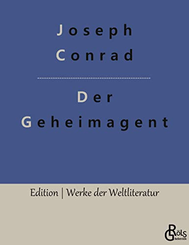 Der Geheimagent (Edition Werke der Weltliteratur)