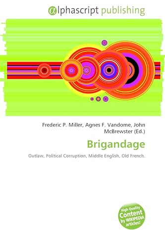 Brigandage: Outlaw, Political Corruption, Middle English, Old French.