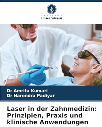 Laser in der Zahnmedizin: Prinzipien, Praxis und klinische Anwendungen