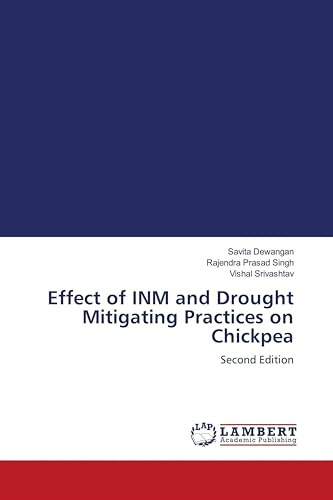 Effect of INM and Drought Mitigating Practices on Chickpea: Second Edition