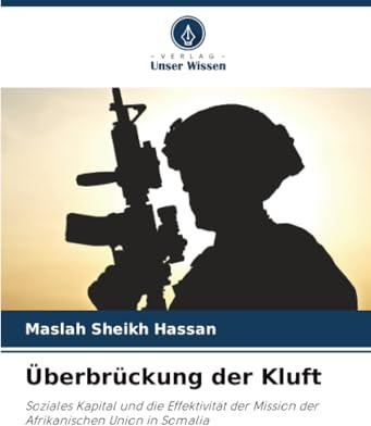 Überbrückung der Kluft: Soziales Kapital und die Effektivität der Mission der Afrikanischen Union in Somalia