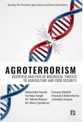 Agroterrorism: Scientific Analysis of Biological Threats to Agriculture and Food Security