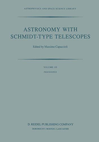 Astronomy with Schmidt-Type Telescopes: Proceedings of the 78th Colloquium of the International Astronomical Union, Asiago, Italy, August 30–September 2, 1983 (Astrophysics and Space Science Library)