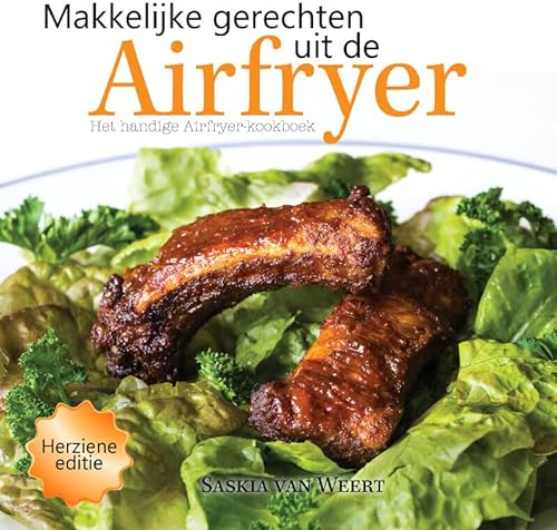 Makkelijke gerechten uit de Airfryer: Het handige Airfryer-kookboek