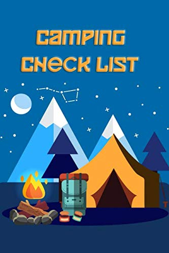 Camping Check List: Camping List Checklist Pack List supplies book to check all gears for hiking trekking backpacking and camping trips. Also planner ... and being diary journal of all trips