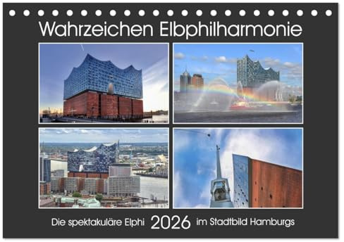 Wahrzeichen Elbphilharmonie (Tischkalender 2026 DIN A5 quer), CALVENDO Monatskalender: Einzigartige Motive der Elphi aus ungewöhnlichen Perspektiven und Situationen. (CALVENDO Orte)